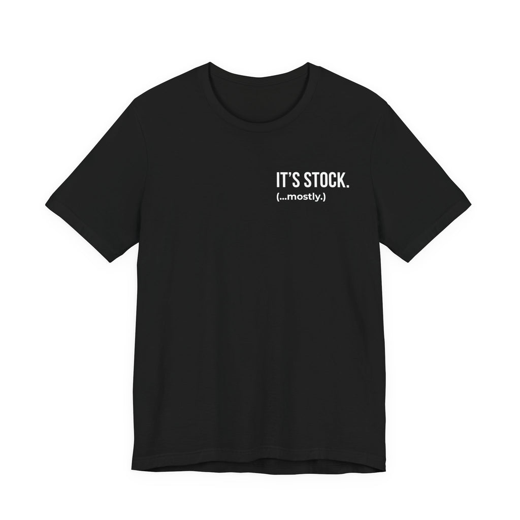 It's Stock (...mostly.) Tee