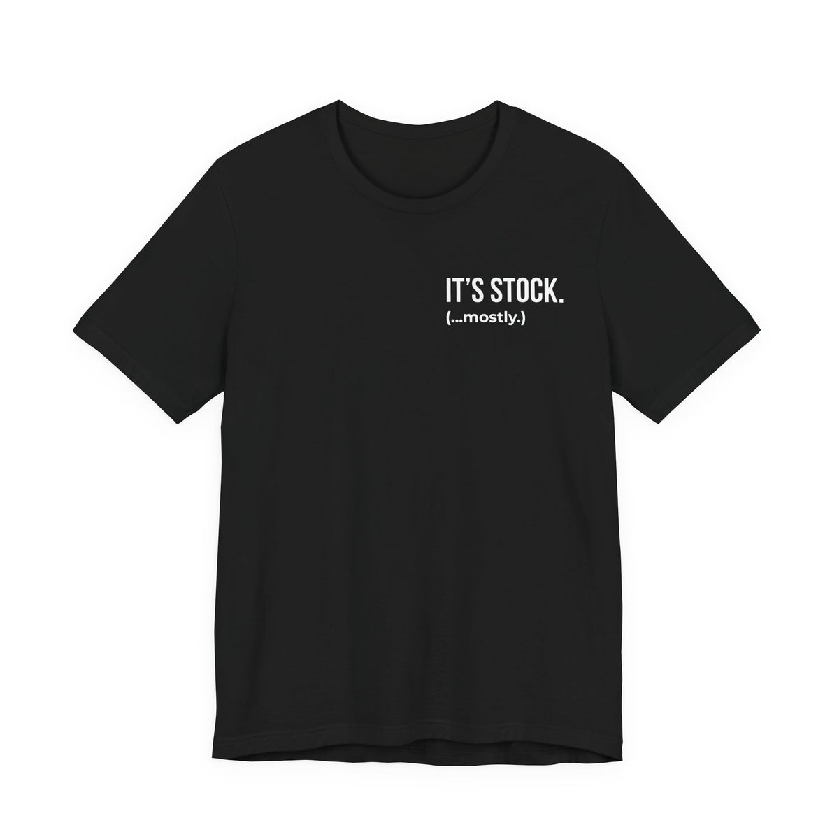 It's Stock (...mostly.) Tee