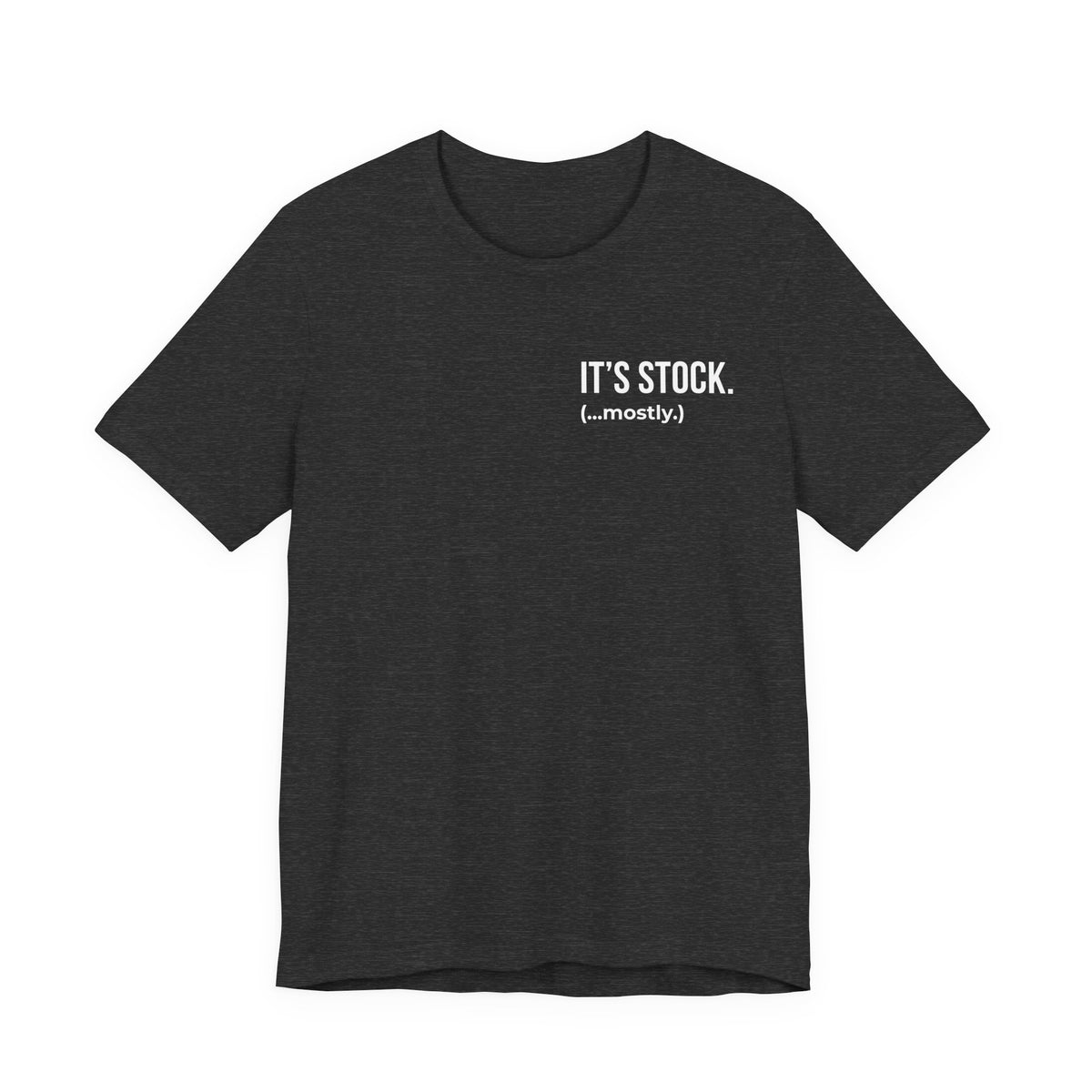 It's Stock (...mostly.) Tee