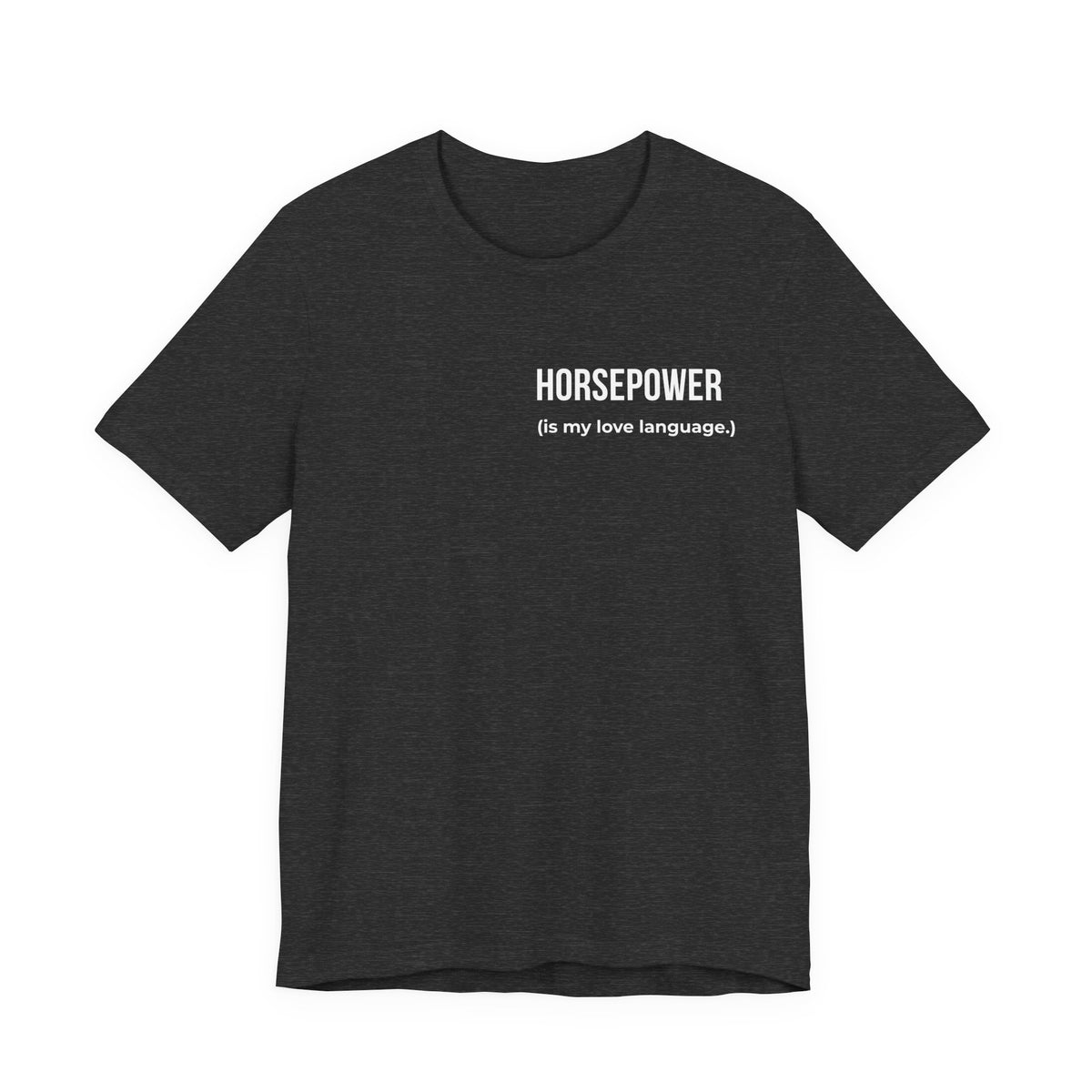 Horsepower Is My Love Language Tee
