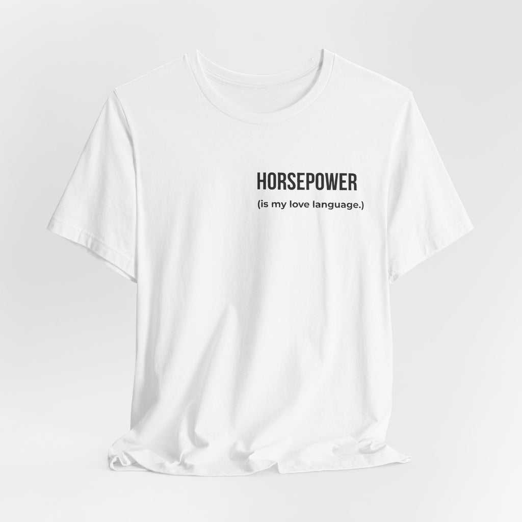 Horsepower Is My Love Language Tee