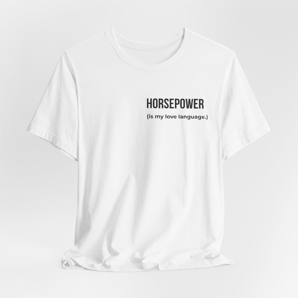 Horsepower Is My Love Language Tee