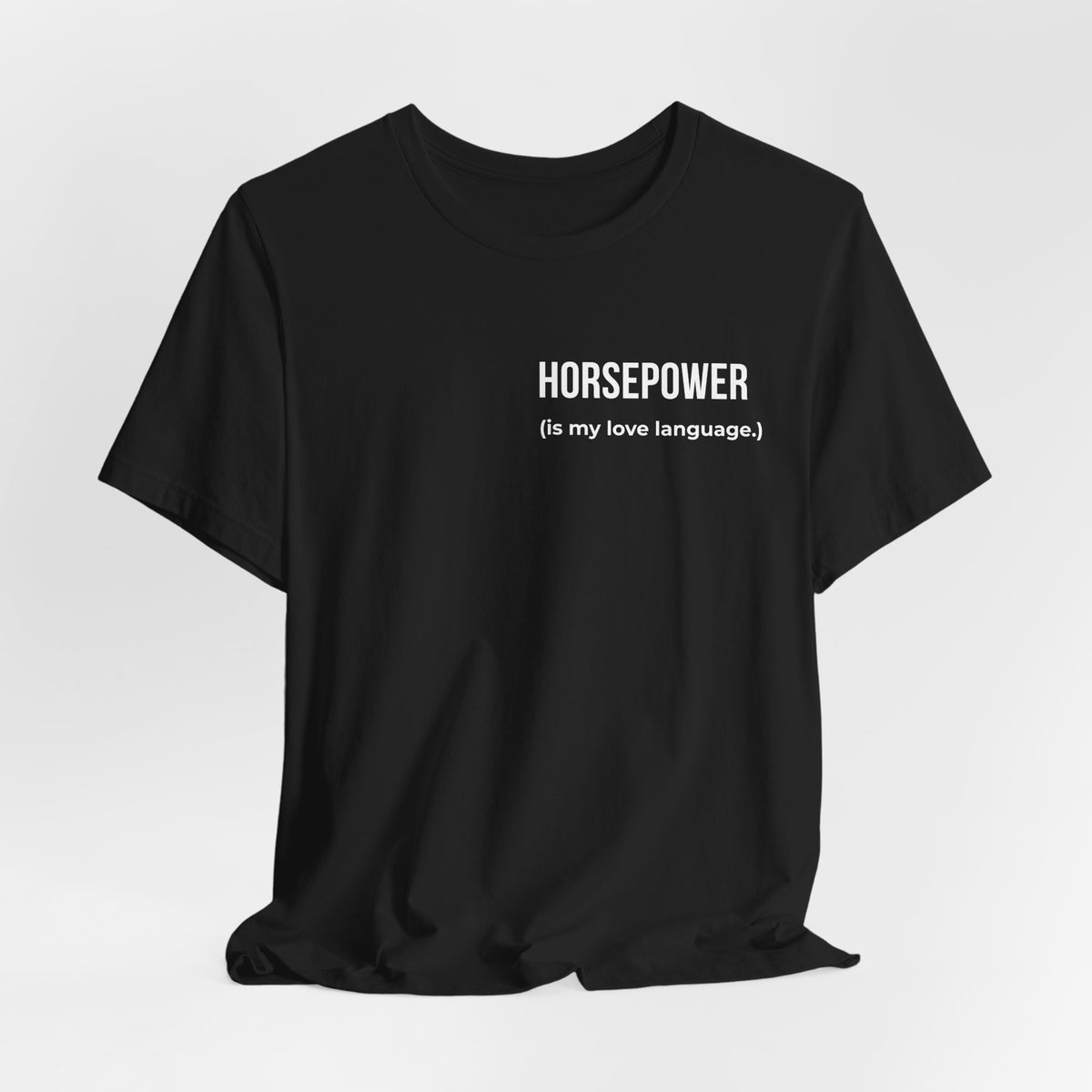 Horsepower Is My Love Language Tee