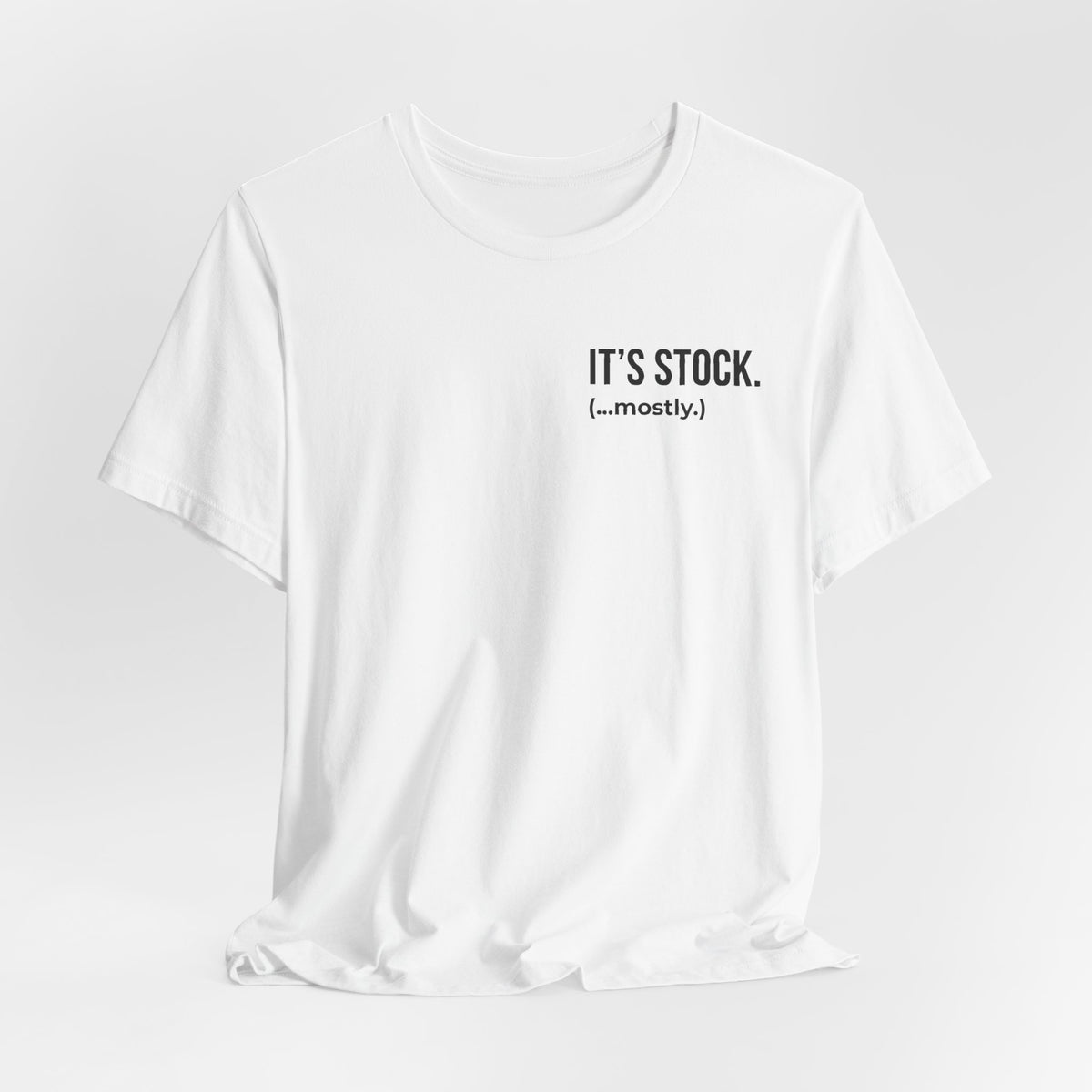 It's Stock (...mostly.) Tee