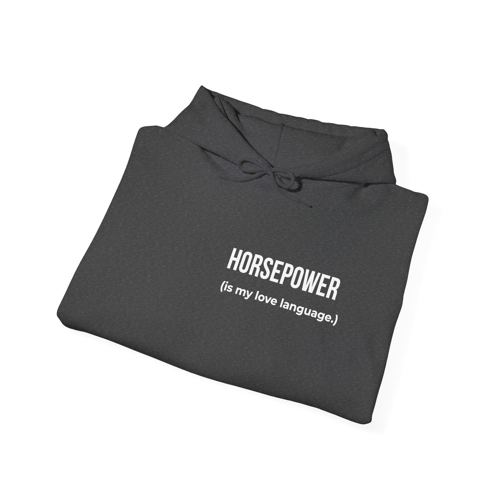 Horsepower Is My Love Language Hoodie – Car Enthusiast Pullover