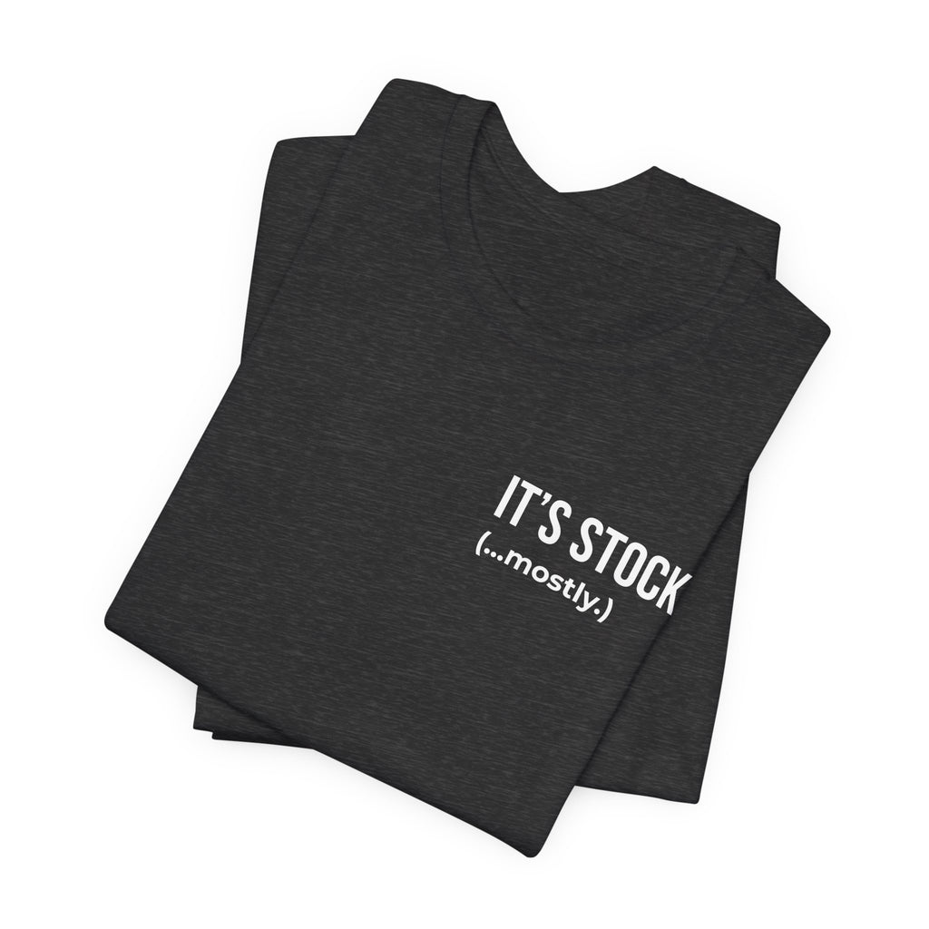 It's Stock (...mostly.) Tee
