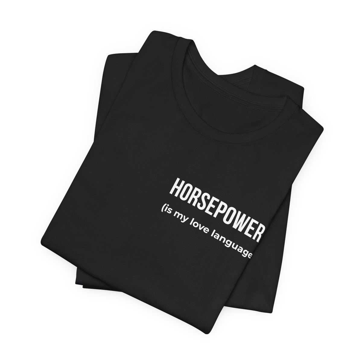 Horsepower Is My Love Language Tee