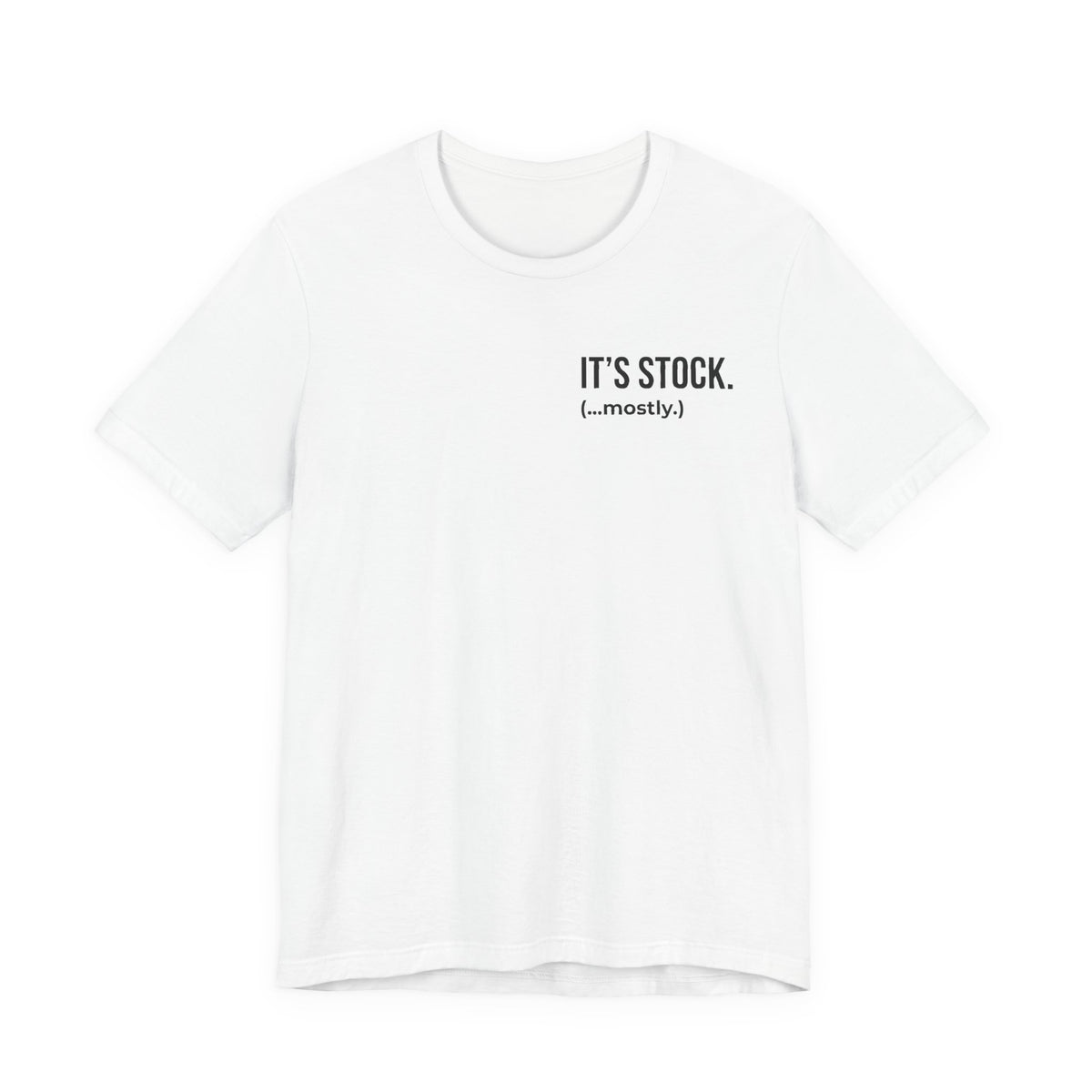It's Stock (...mostly.) Tee