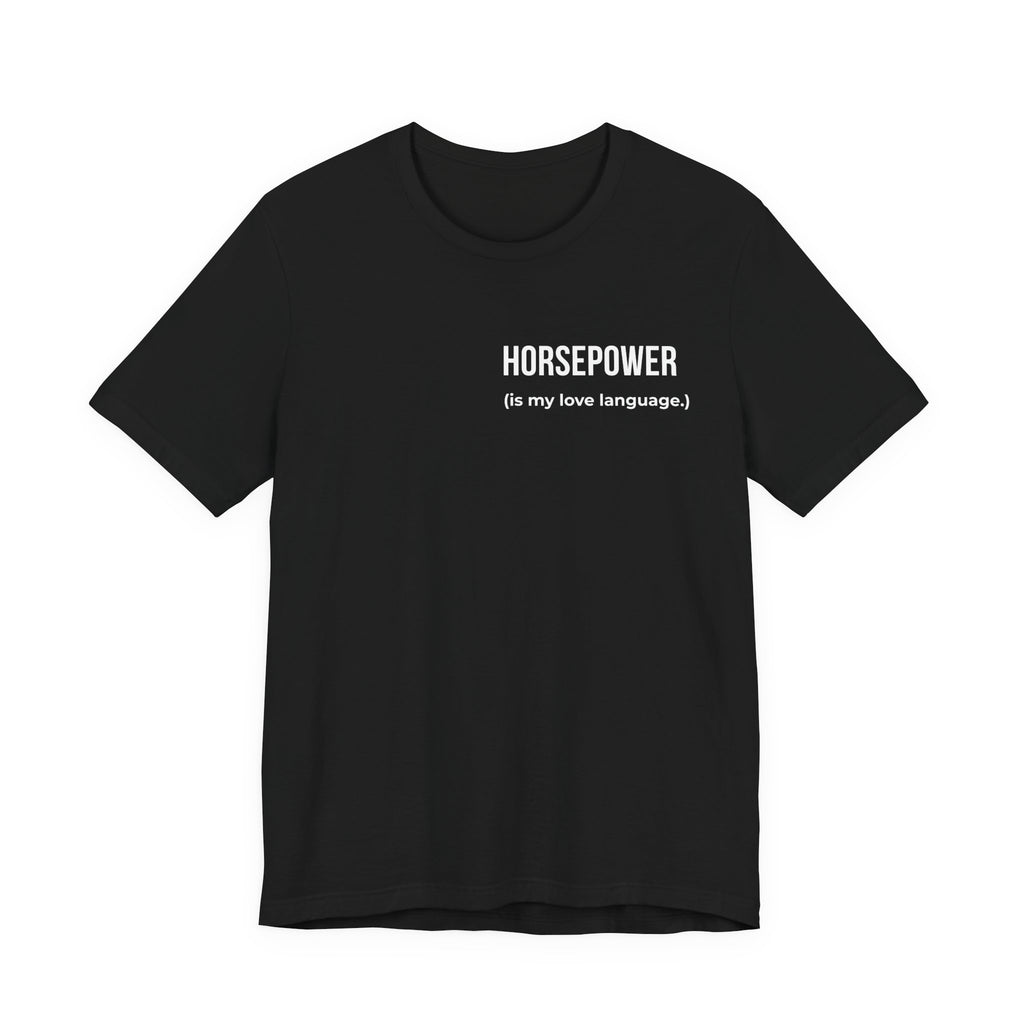 Horsepower Is My Love Language Tee
