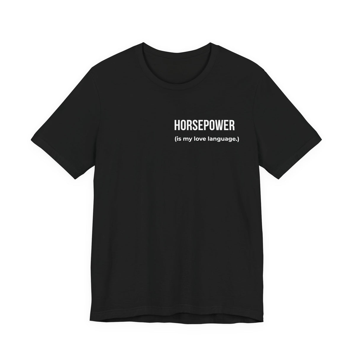 Horsepower Is My Love Language Tee