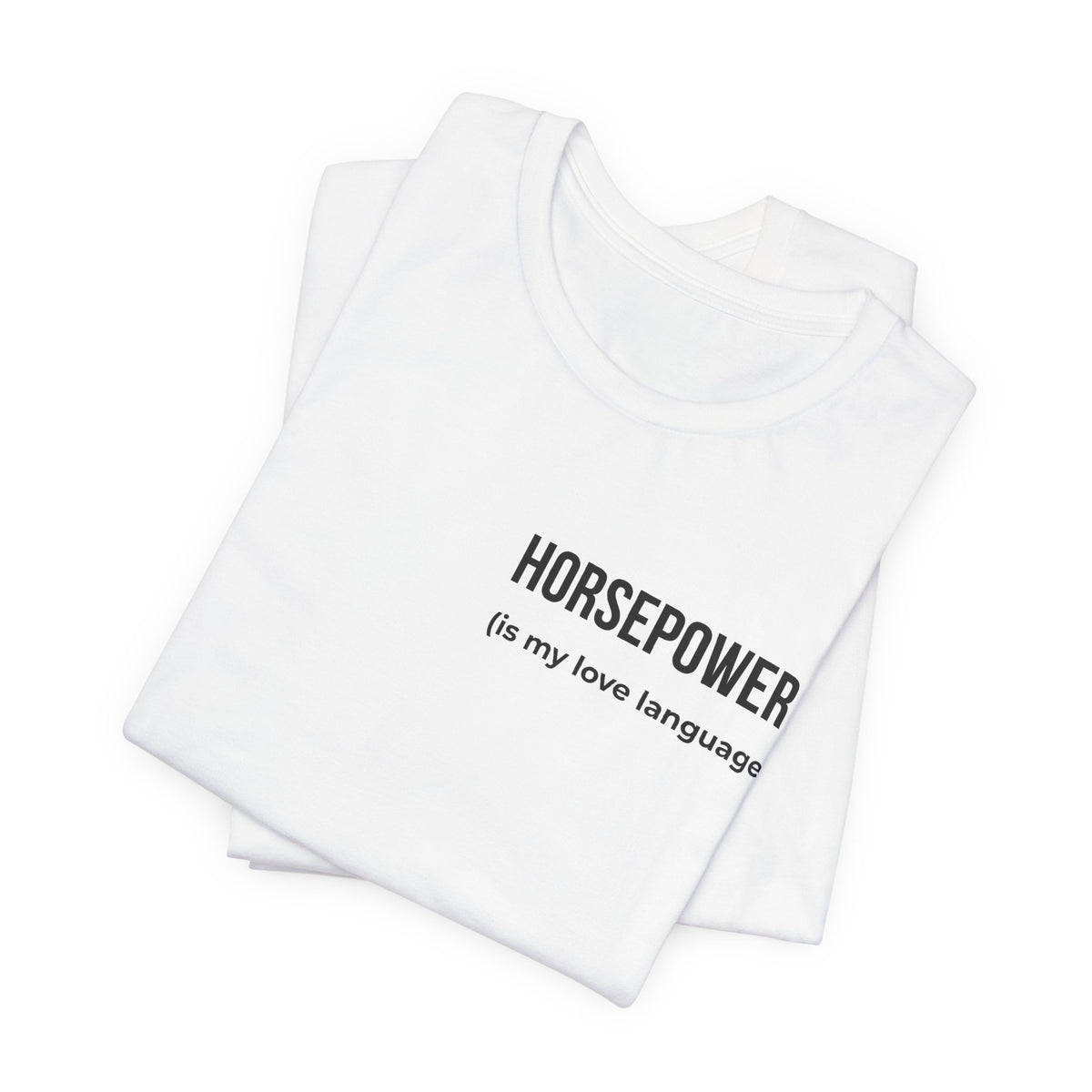 Horsepower Is My Love Language Tee